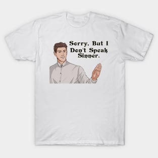 Sorry I Don't Speak Sinner T-Shirt